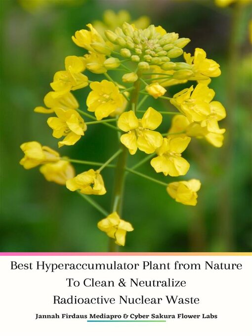 Title details for Best Hyperaccumulator Plant from Nature to Clean & Neutralize Radioactive Nuclear Waste by Jannah Firdaus Mediapro - Available